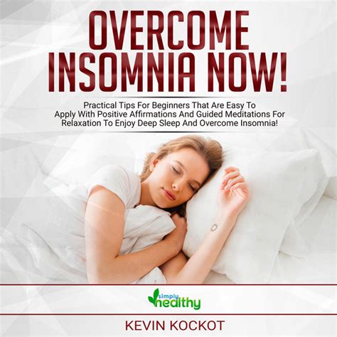 Overcome Insomnia Now Practical Tips For Beginners That Are Easy To Apply With Positive