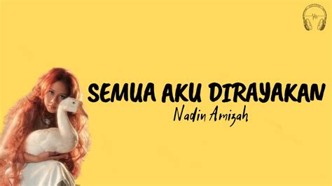 Nadin Amizah Semua Aku Dirayakan Lirik YouTube