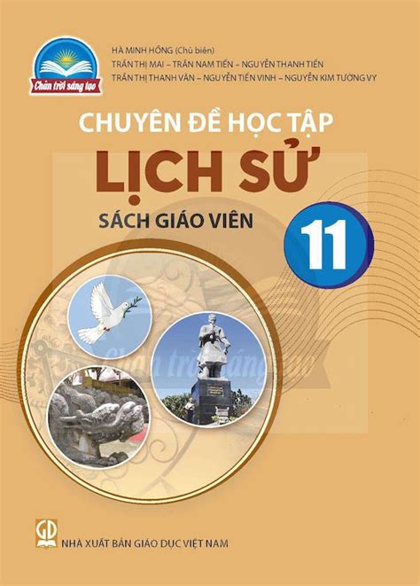 Sách Giáo Viên Chuyên Đề Học Tập Lịch Sử 11 Chân Trời Sáng Tạo Thư