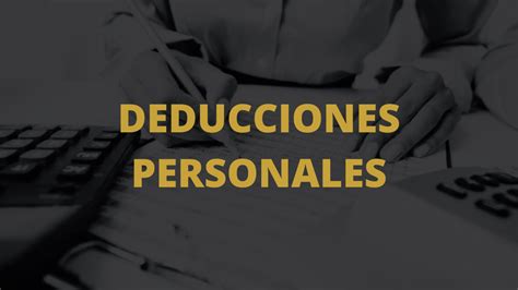 Conoce Mas Sobre Las Deducciones Personales Bulltax