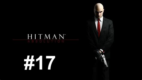 Hitman Absolution Gameplay Walkthrough Part 17 YouTube