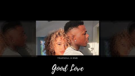 Free Randb X Trapsoul Type Beat Good Love Smooth Randb Instrumental