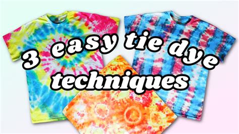 3 EASY Tie Dye Techniques! - YouTube