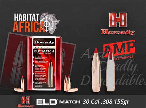 Hornady ELD Match 30 Cal 308 155gr Bullets 100pts Habitat Africa