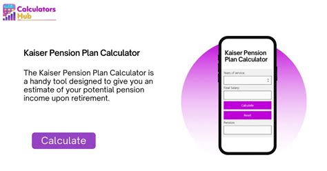 Kaiser Pension Plan Calculator Online - CalculatorsHub