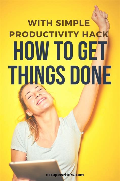 How To Simplify Productivity And Get Things Done Escape Writers A Self Improvement Success