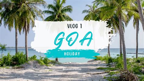 Exploring Goa Sun Sand And Serenity First Vlog YouTube