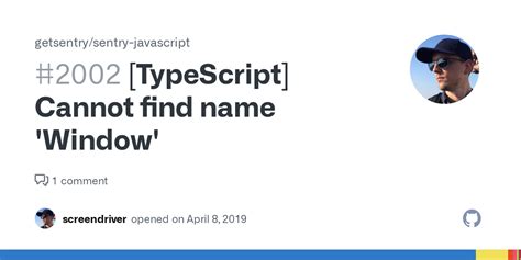 Typescript Cannot Find Name Window Issue Getsentry Sentry