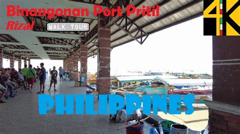 4K Binangonan Port Or Pritil Walk Tour Rizal Philippines Talim