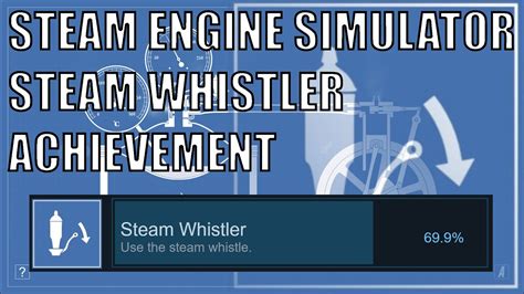 Steam Engine Simulator Steam Whistler Achievement Youtube