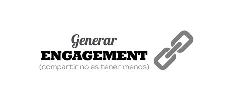 22 Generar Engagement María Fornieles Márketing Para Imbéciles