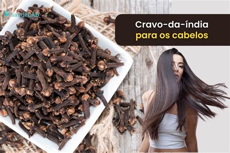 Os benefícios do cravo da índia para os cabelos que você nunca soube