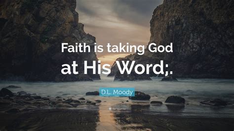 D L Moody Quote Faith Is Taking God At His Word