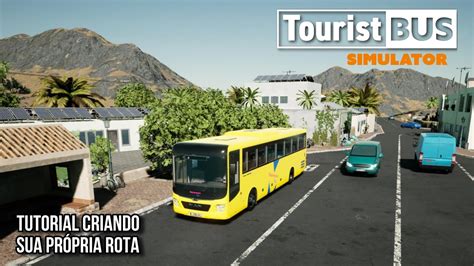 Tourist Bus Simulator Tutorial Criando Sua Pr Pria Rota Youtube