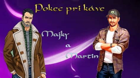 Pokec Pri K Ve Majky A Martin Youtube