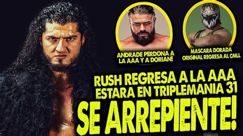 Rush Se Arrepiente Regresa A Aaa Andrade Perdona A Aaa Y Dorian