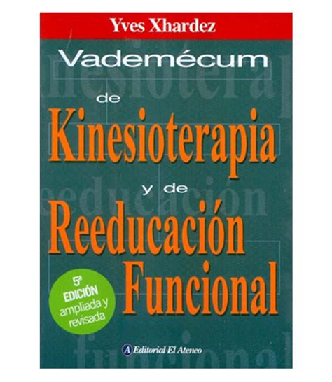 VADEMECUM DE KINESIOTERAPIA Y DE REEDUCACIÓN FUNCIONAL Librería Española