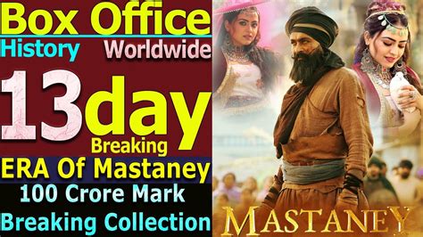 Mastaney 13 Days Total Worldwide Box Office Gross Collection 100 Crore