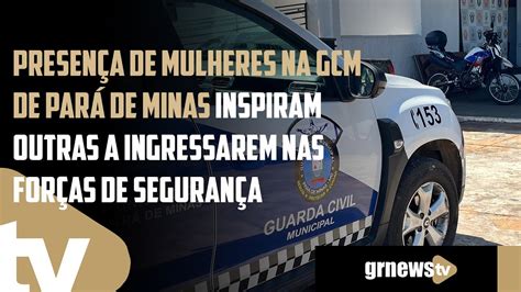 Presença De Mulheres Na Gcm De Pará De Minas Inspiram Outras A Ingressarem Nas Forças De