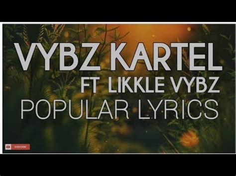 Vybz Kartel Ft Likkle Vybz Popular Lyrics Vybzkartelradio