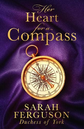 Her Heart For A Compass By Sarah Ferguson Duchess Of York Waterstones