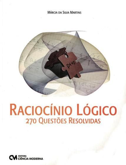 RACIOCINIO LOGICO 270 QUESTOES RESOLVIDAS Livros de Ciências