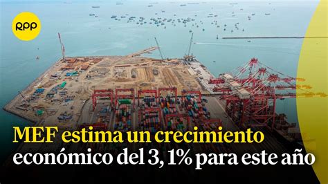 MEF estima un crecimiento económico del 3 1 para este año YouTube