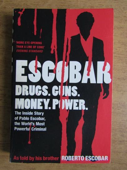 Roberto Escobar - Escobar. Drugs, guns, money, power. The inside story ...