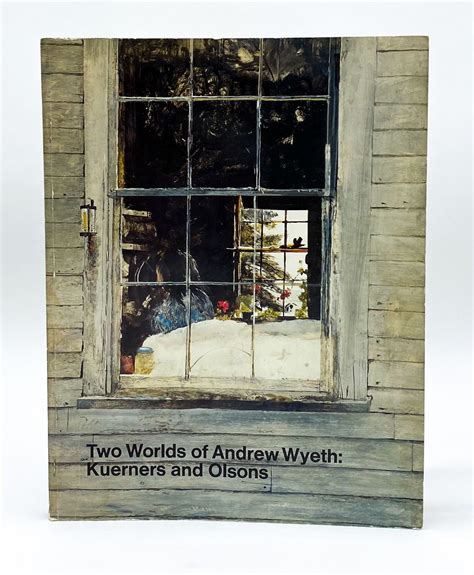 Two Worlds Of Andrew Wyeth Kuerners And Olsons Andrew Wyeth Douglas