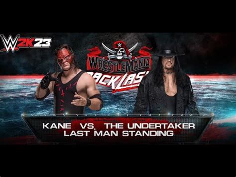 Kane Vs The Undertaker Who Will Be The Last Man Standing In Wwe K