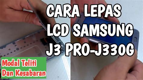 Cara Lepas Lcd Samsung J Pro J G Jks Opreker Handphone Youtube