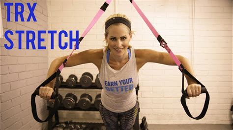 Trx Stretch Suspension Trainer Stretches For The Entire Body Youtube