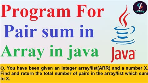 Q Pair Sum In Array Pair Sum In Java Solving Arrays Questions