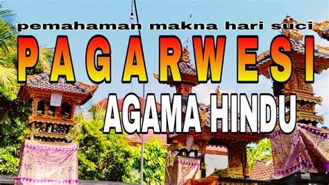 Pagarwesi Hari Suci Agama Hindu Pagarwesi Harisuci Hariraya Youtube