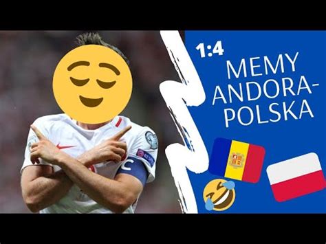 MEMY ANDORA VS POLSKA 1 4 YouTube