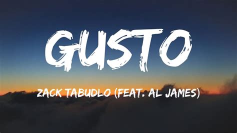 Gusto Zack Tabudlo Feat Al James Lyrics Youtube