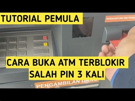 Cara Membuka Atm Terblokir Salah Pin Kali Youtube