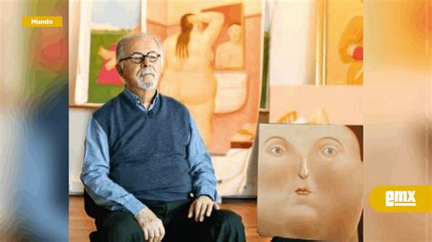 Muere Fernando Botero Pintor Y Escultor Colombiano El Mexicano