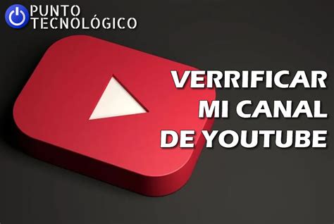 Como verificar mí cuenta de YouTube y subir videos más largos y