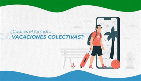 Qu Es El Formato Vacaciones Colectivas Formatos