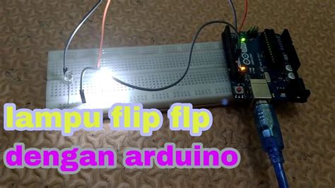 Cara Membuat Lampu Flip Flop Dengan Arduino YouTube