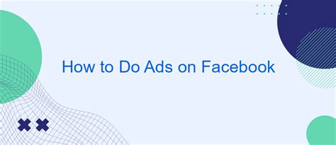 How To Do Ads On Facebook SaveMyLeads