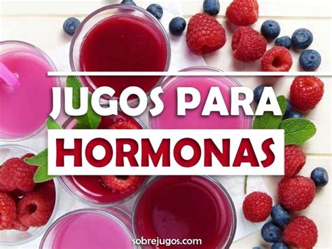 Jugos Para Equilibrar Las Hormonas Recetas Y M S