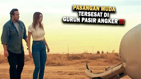 PASANGAN MUDA TERSESAT DI TENGAH GURUN PASIR ANGKER Alur Cerita Film