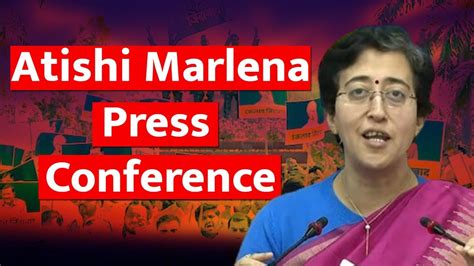 Live Atishi Marlena Singh Press Conference Atishi Marlena Aap