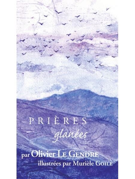 Prières glanées par Olivier Le Gendre Editions jésuites