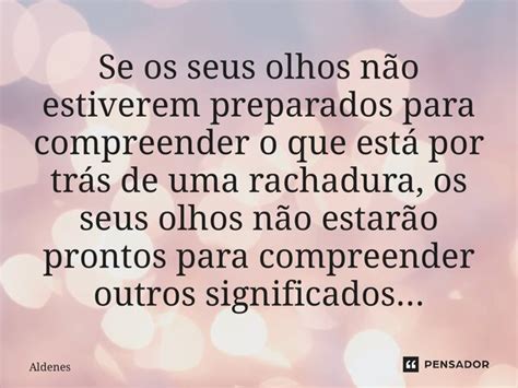 Se os seus olhos não estiverem Aldenes Pensador