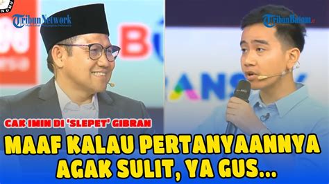 Gibran Slepet Gus Muhaimin Soal Sgie Maaf Kalau Pertanyaannya Agak