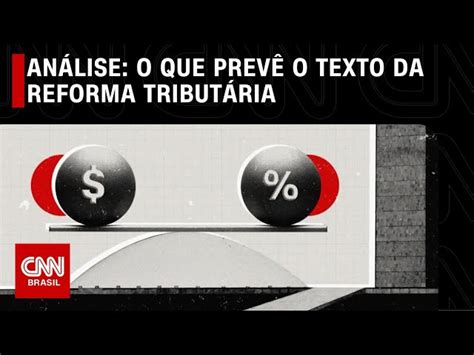 Reforma tributária veja o que prevê a proposta que muda a cobrança de