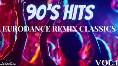 90´s Hits Euro Dance Remix Classics Youtube